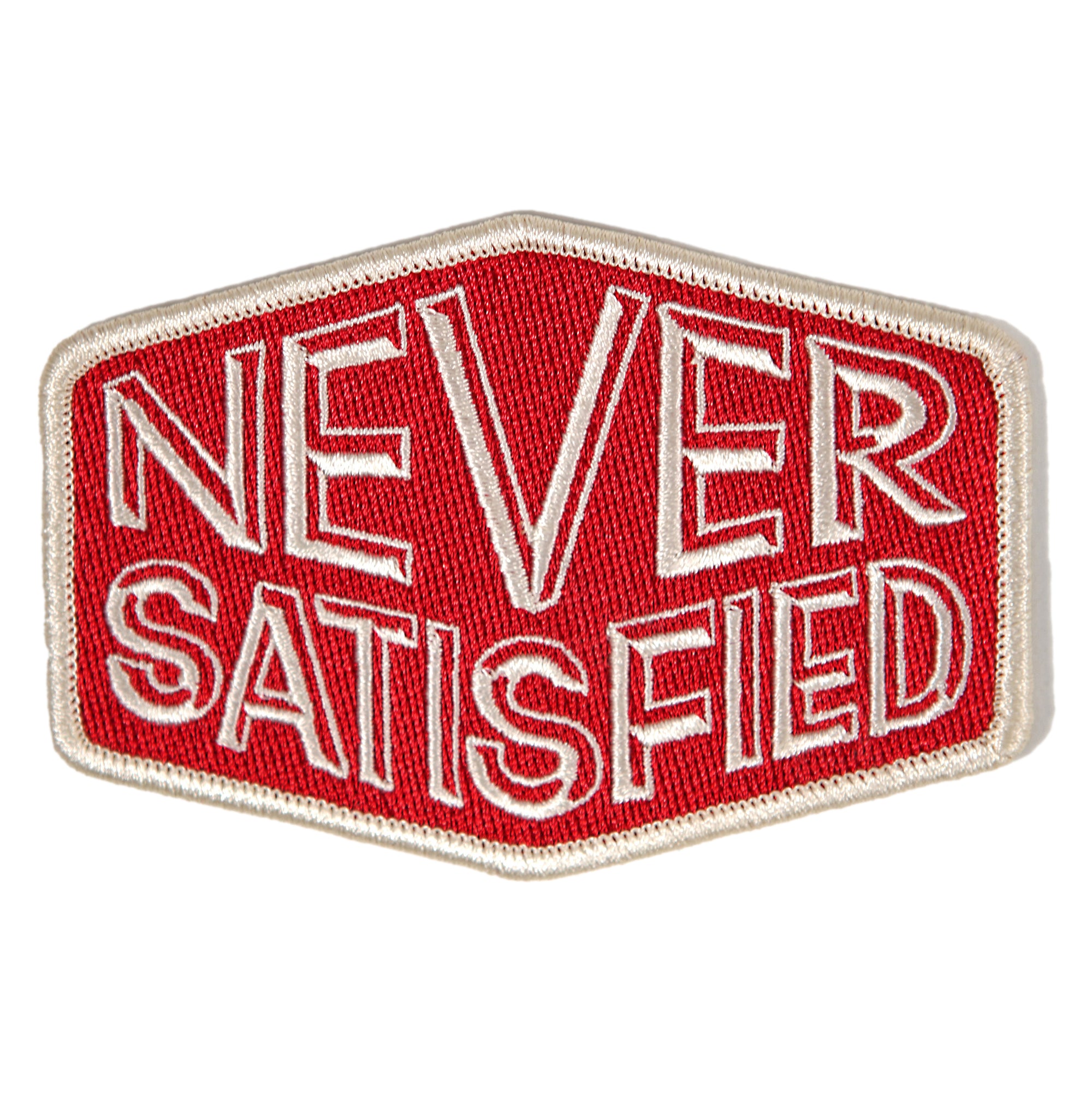 Never Satisfied Patch
